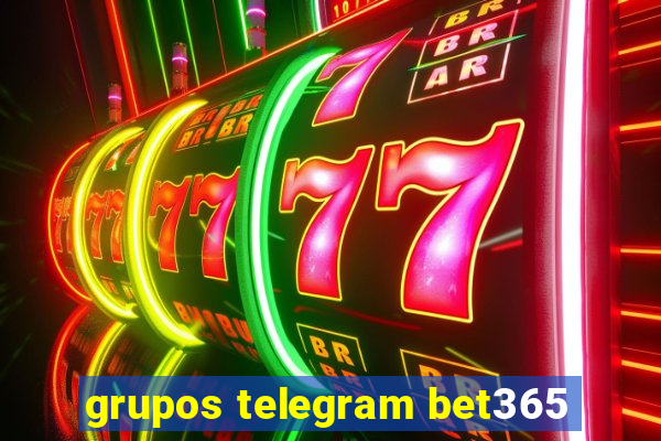 grupos telegram bet365